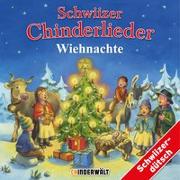 Schwiizer Chinderlieder - Wiehnachte